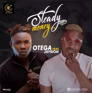 Otega - Steady Money ft Jaywon